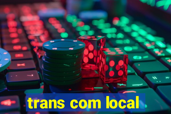 trans com local